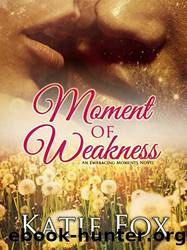 Moment of Weakness by Fox Katie