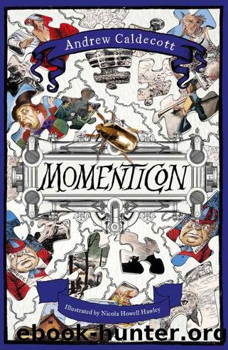 Momenticon: a unique new adventure by the bestselling author of ROTHERWEIRD by Caldecott Andrew