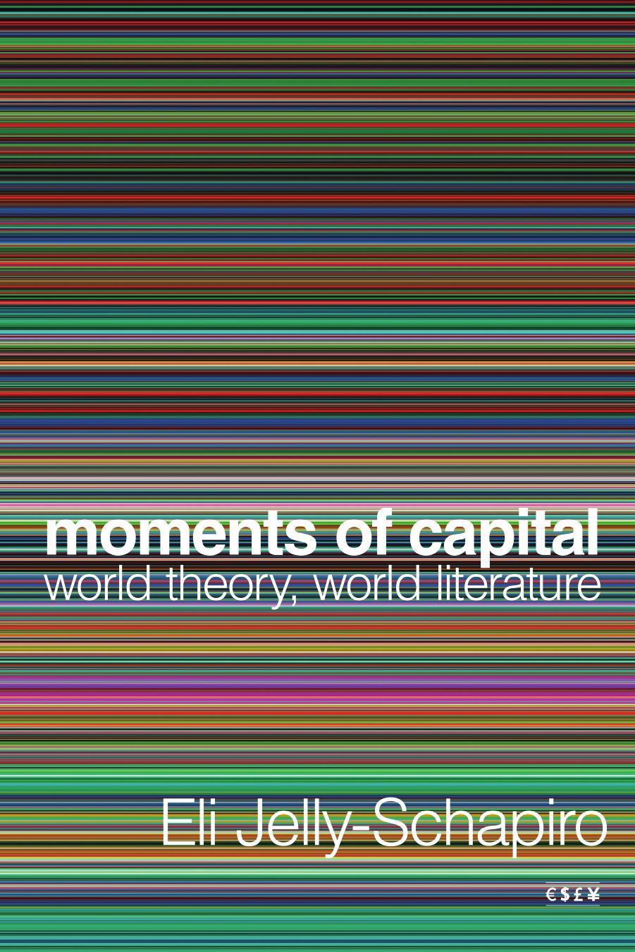 Moments of Capital by Eli Jelly-Schapiro