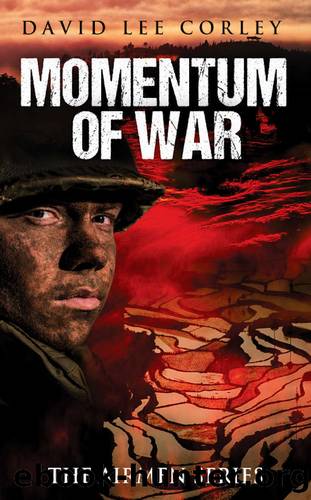 Momentum of War: A Vietnam War Novel (The Airmen Series Book 8) by David Corley