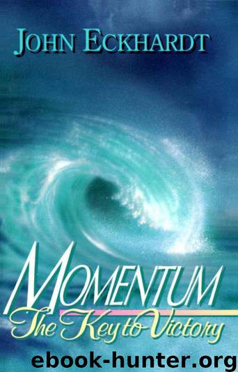 Momentum, the Key to Victory by John Eckhardt