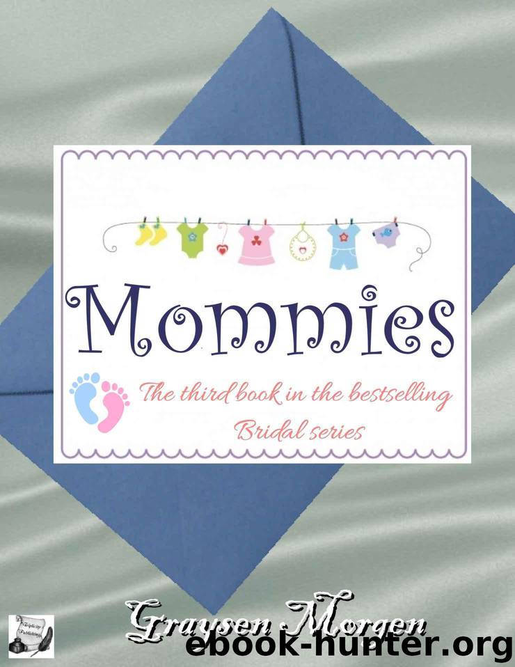 Mommies (Bridal Series Book 3) by Morgen Graysen