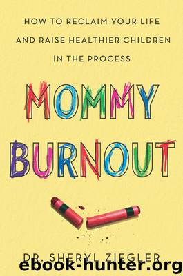Mommy Burnout by Dr. Sheryl Ziegler