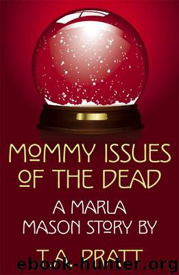 Mommy Issues of the Dead (Marla Mason) by Pratt T.A