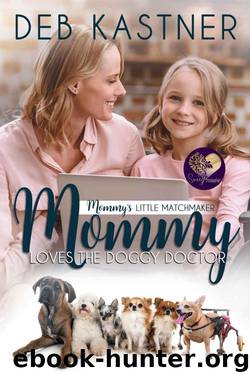 Mommy Loves The Doggy Doctor (Mommy's Little Matchmakers Book 6) by Deb Kastner & Sweet Promise Press