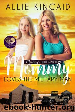 Mommy Loves The Military Man (Mommy's Little Matchmakers Book 2) by Allie Kincaid & Sweet Promise Press