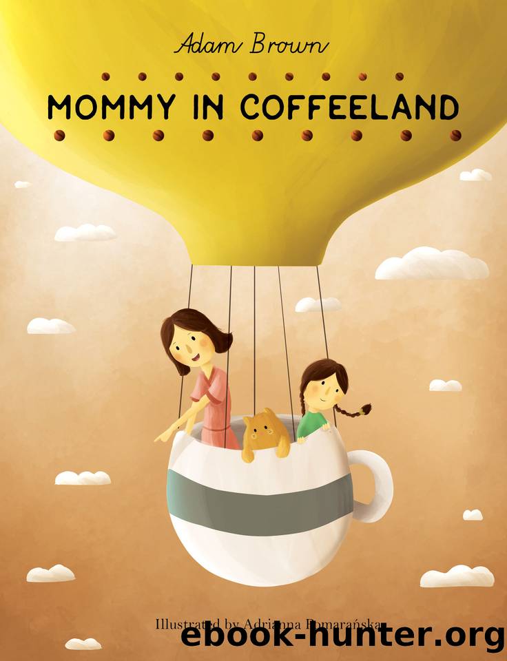 Mommy in Coffeeland by Adam Brown