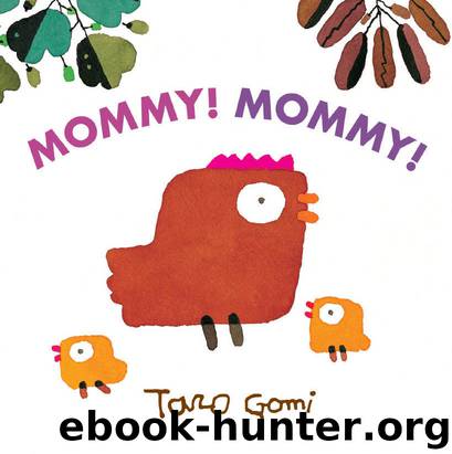Mommy! Mommy! by Taro Gomi