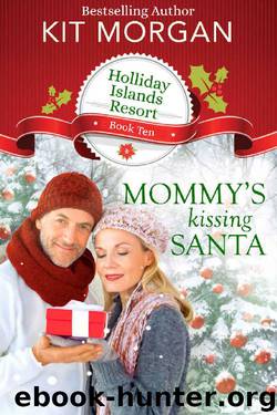 Mommy's Kissing Santa (Holliday Islands Resort Book 10) by Kit Morgan