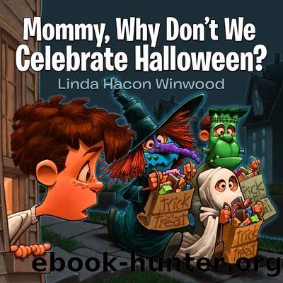 Mommy, Why Don't We Celebrate Halloween? by Linda Winwood