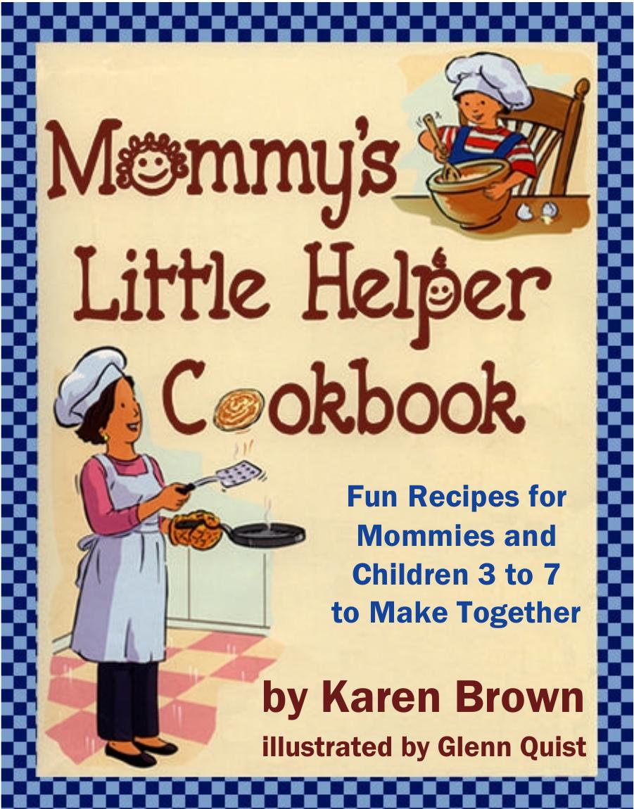 Mommys Little Helper Cookbook by Karen Brown