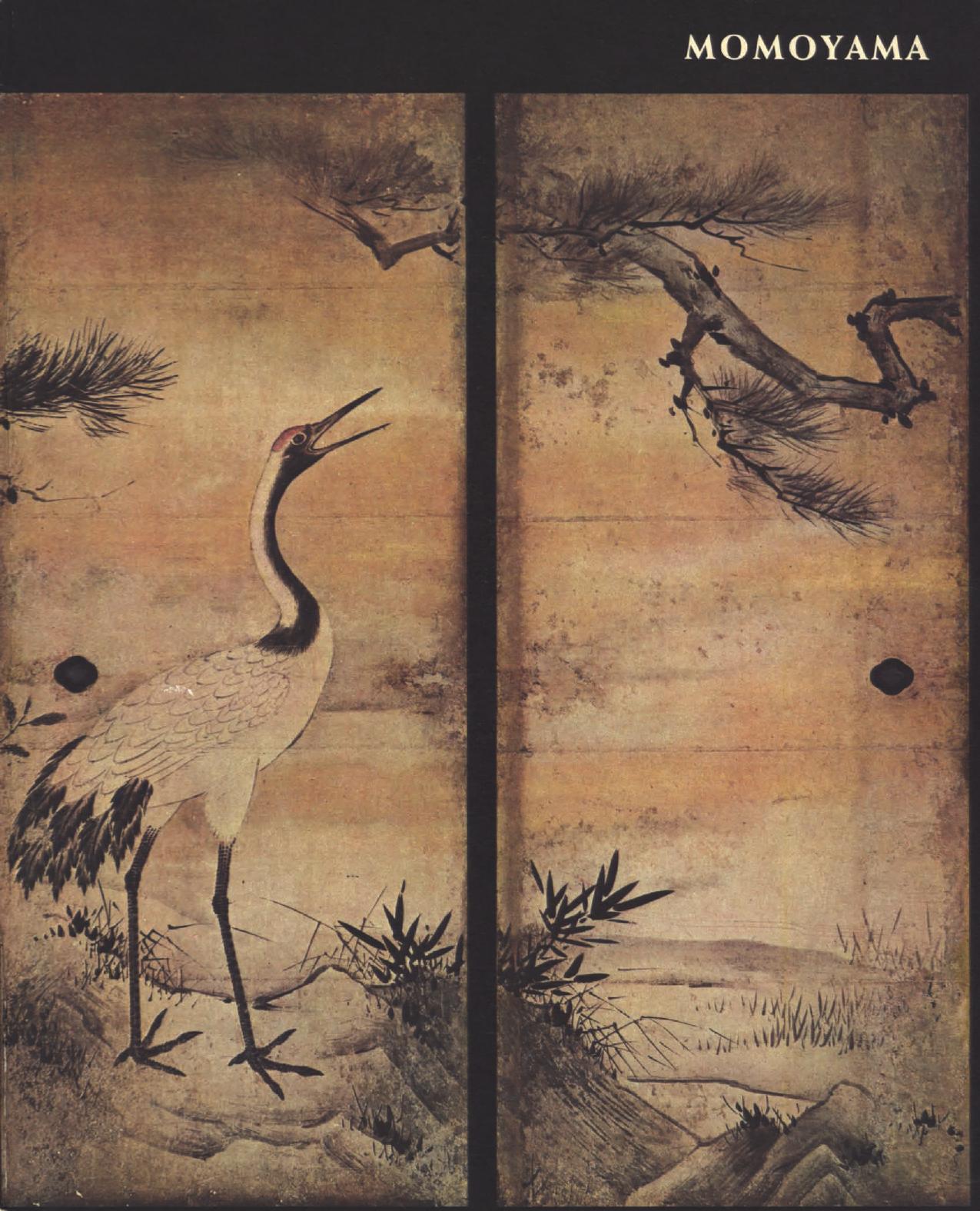Momoyama, Japanese art in the age of grandeur: [catalogue of] an exhibition at the Metropolitan Museum of Art organized in collaboration with the Agency for Cultural Affairs of the Japanese Government by Metropolitan Museum of Art