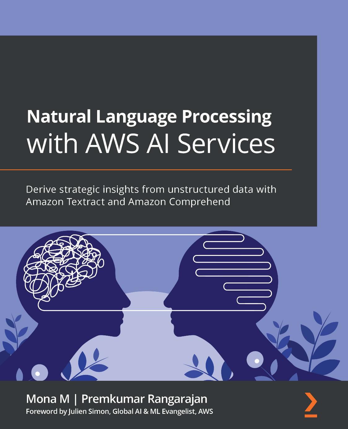 Mona M. Natural Language Processing with AWS AI Services...2021 by Unknown