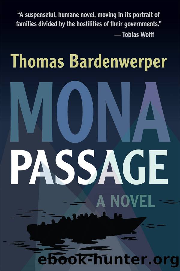 Mona Passage: a Novel by Thomas Bardenwerper