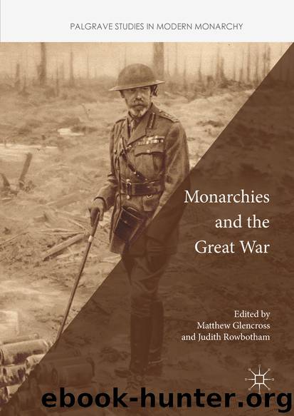 Monarchies and the Great War by Matthew Glencross & Judith Rowbotham