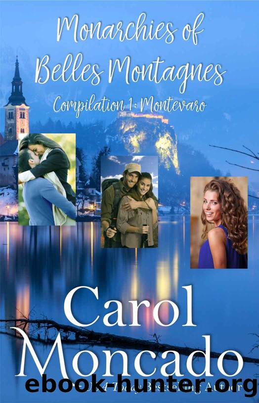 Monarchies of Belles Montagnes 1 by Carol Moncado