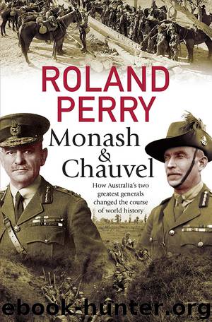 Monash and Chauvel by Roland Perry