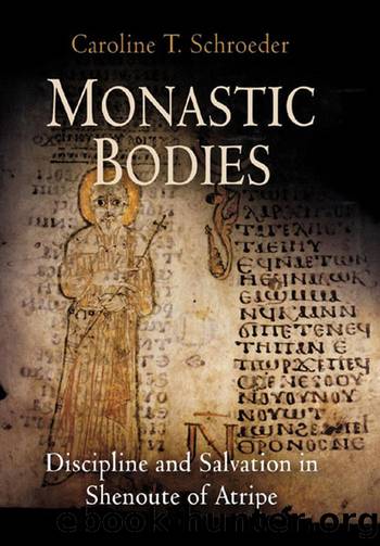 Monastic Bodies by Caroline T. Schroeder;