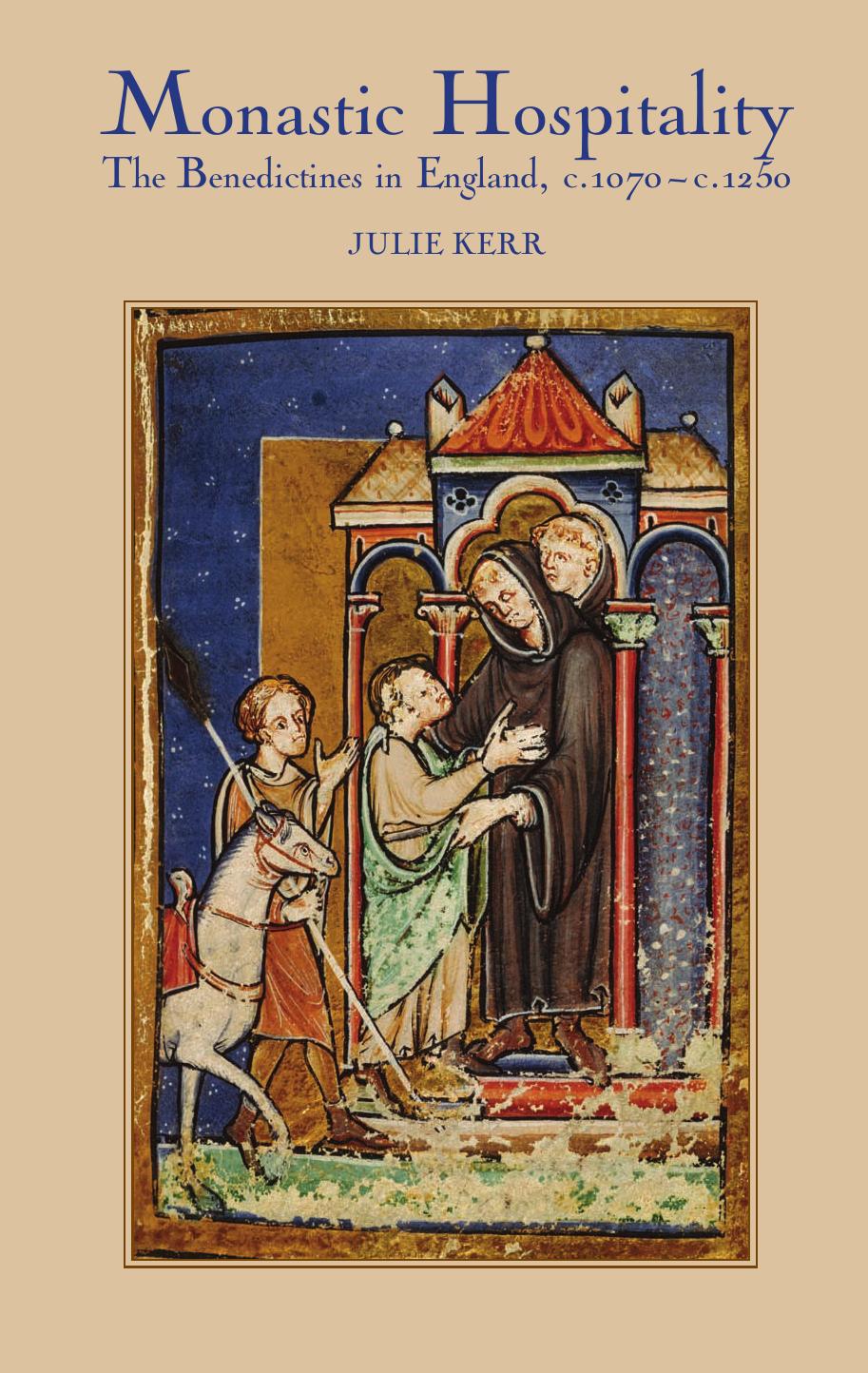 Monastic Hospitality: The Benedictines in England, c.1070-c.1250 (Studies in the History of Medieval Religion) by Julie Kerr