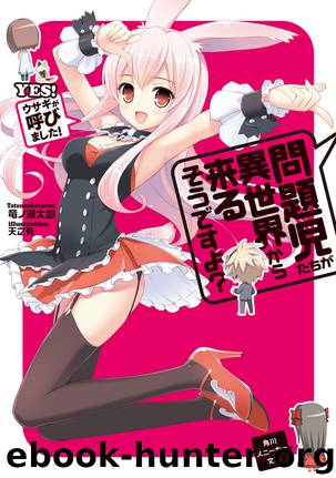 Mondaiji-tachi ga isekai kara kuru soudesu yo - Volume 01 - Yes! Kuro Usagi called you! by Tatsunoko Tarou