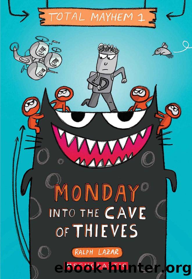 Monday â Into the Cave of Thieves (Total Mayhem #1) by Ralph Lazar