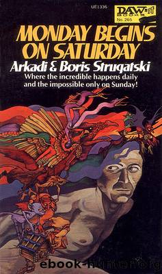 Monday Begins on Saturday by Arkadi & Boris Strugatsky