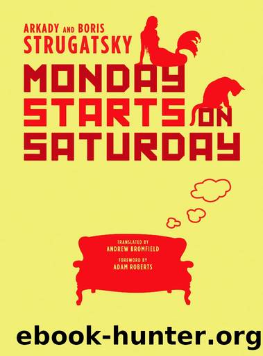 Monday Starts on Saturday by Arkady Strugatsky & Boris Strugatsky
