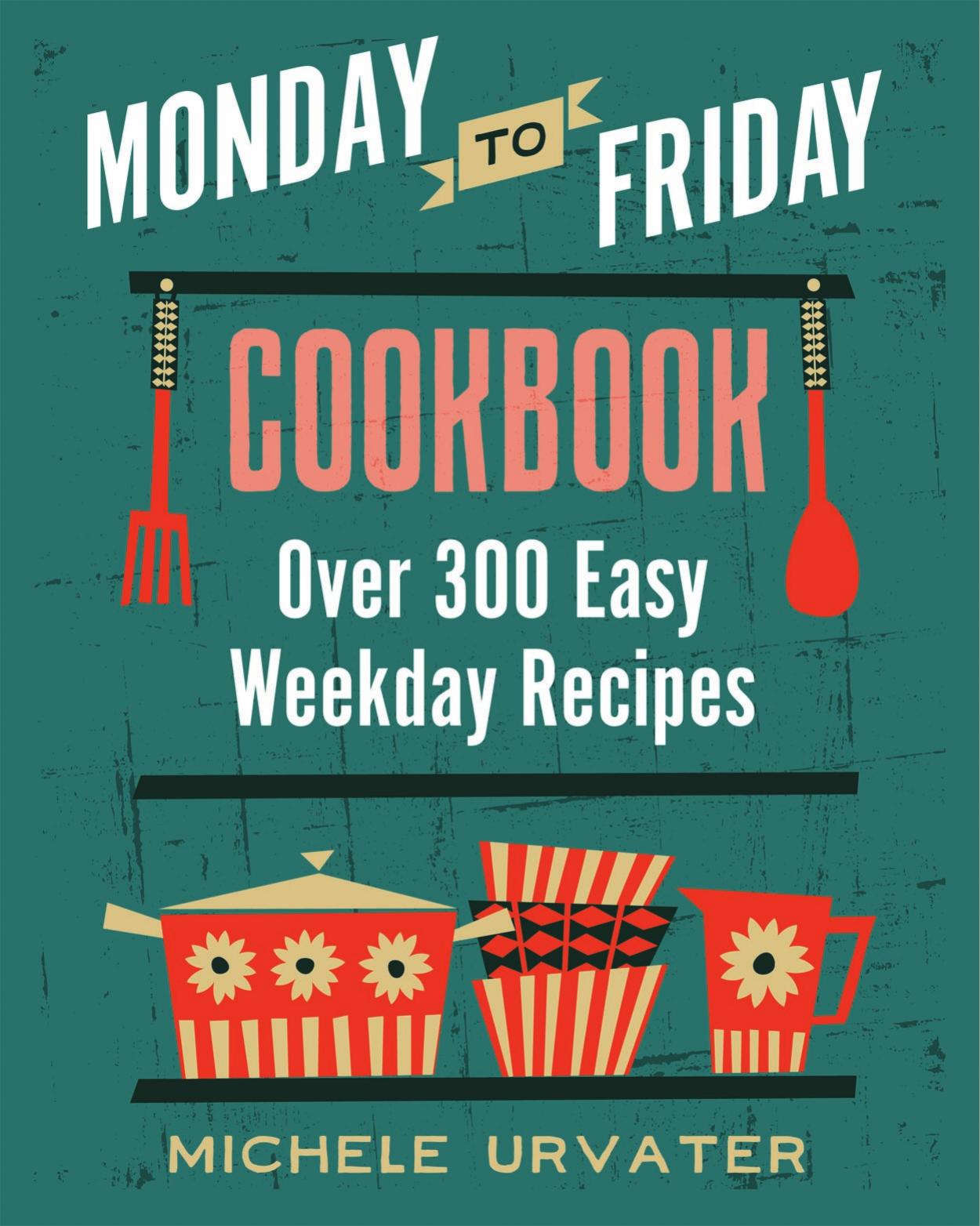 Monday to Friday cookbook by Taback Simms;Urvater Michele