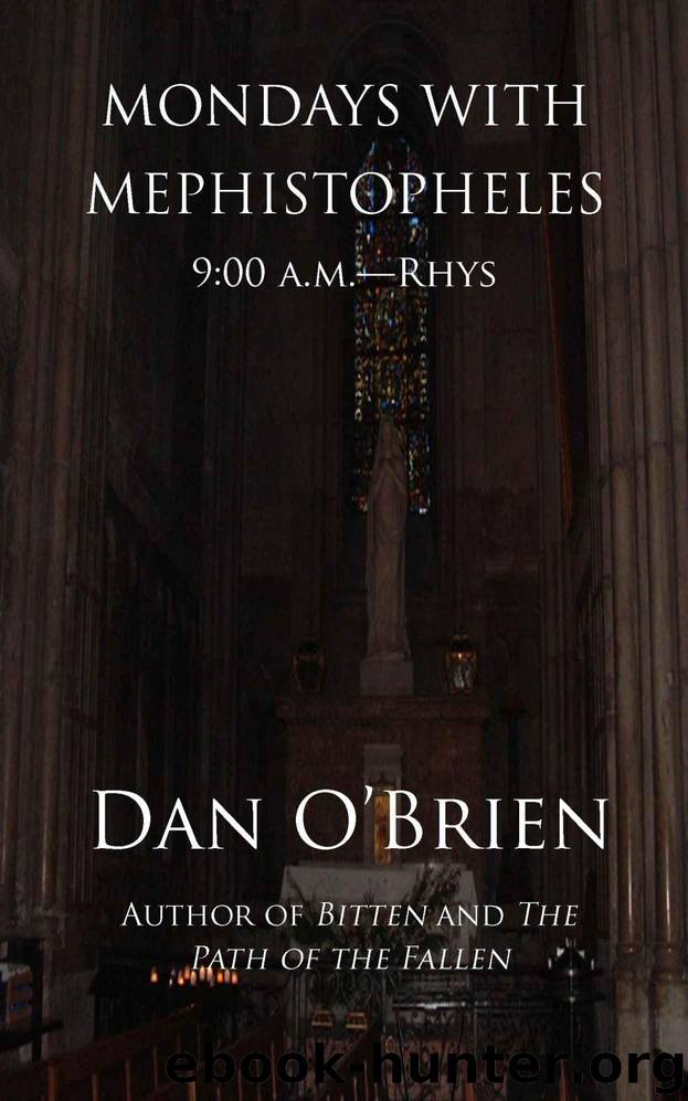 Mondays with Mephistopheles: 9:00 am - Rhys by O'Brien Dan