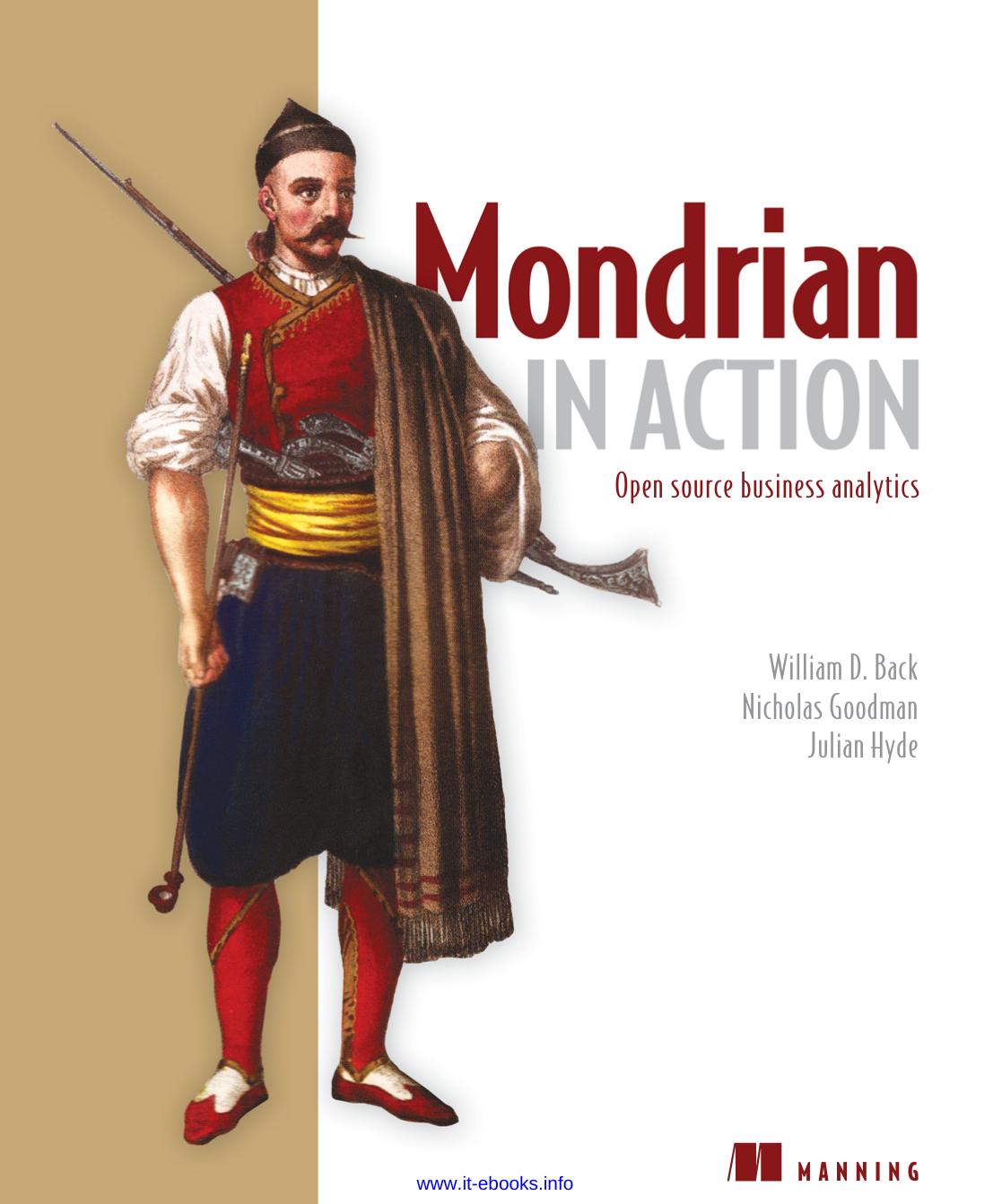 Mondrian in Action: Open source business analytics by William D. Back Nicholas Goodman Julian Hyde