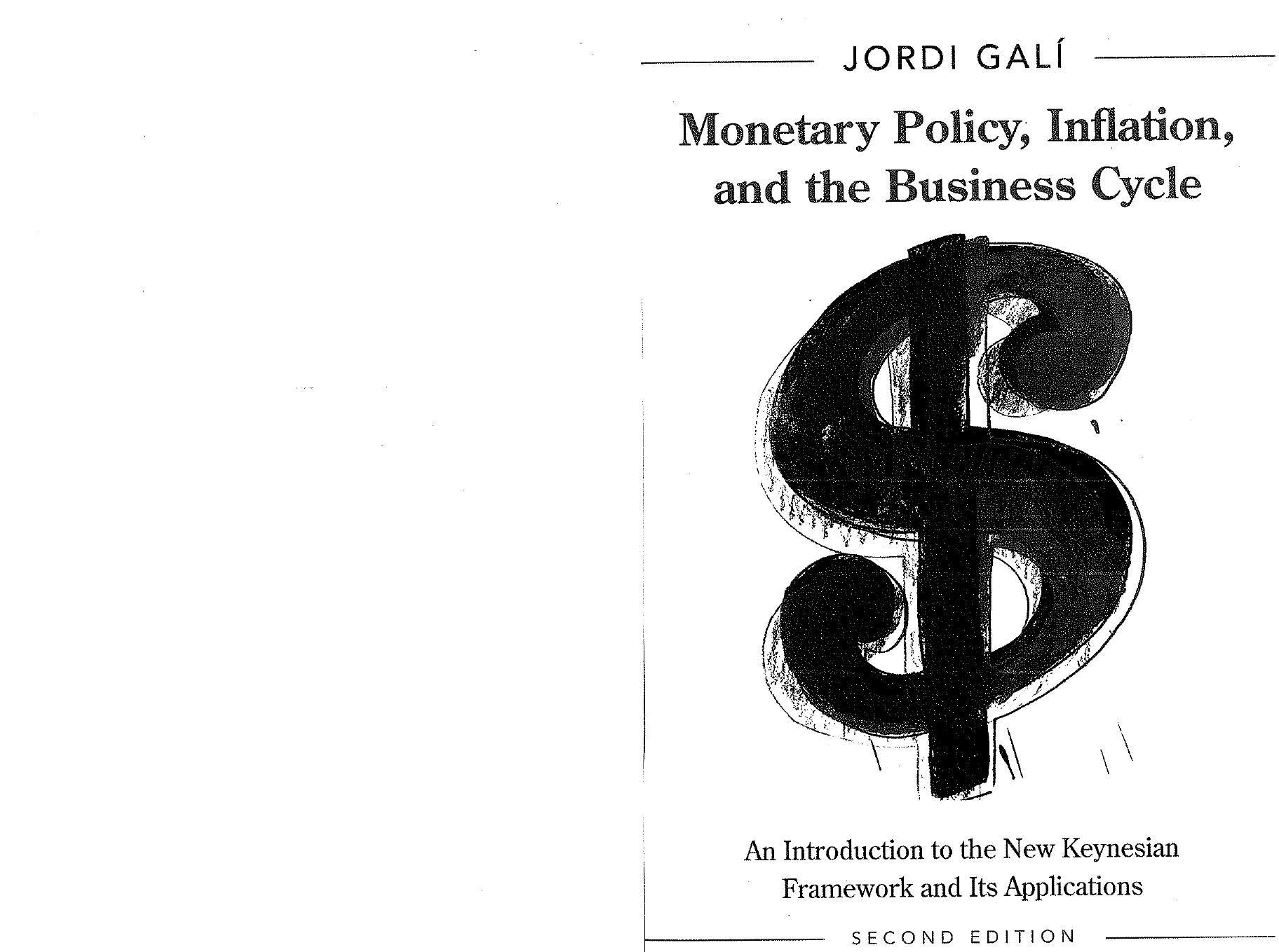 Monetary Policy, Inflation, and the Business Cycle: An Introduction to the New Keynesian Framework and Its Applications - Second Edition by Jordi Gali