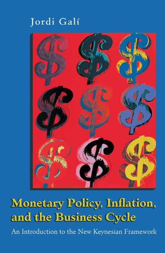Monetary Policy, Inflation, and the Business Cycle: An Introduction to the New Keynesian Framework by Jordi Galí