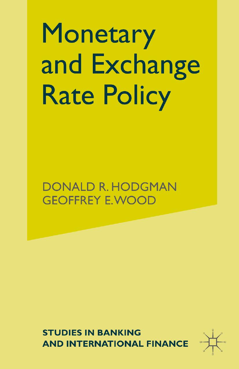 Monetary and Exchange Rate Policy by Donald R. Hodgman Geoffrey E. Wood (eds.)