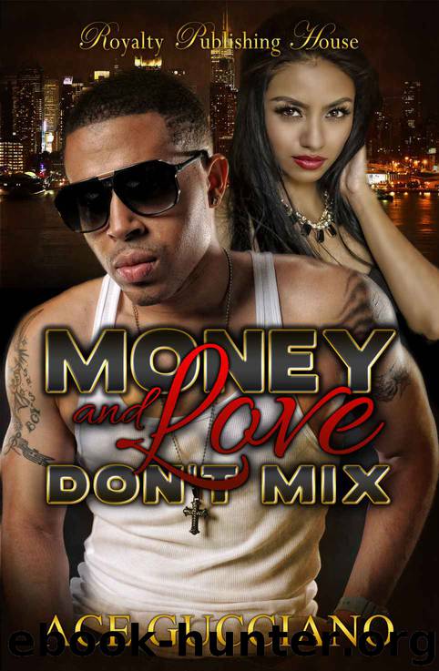 Money & Love Don't Mix by Ace Gucciano
