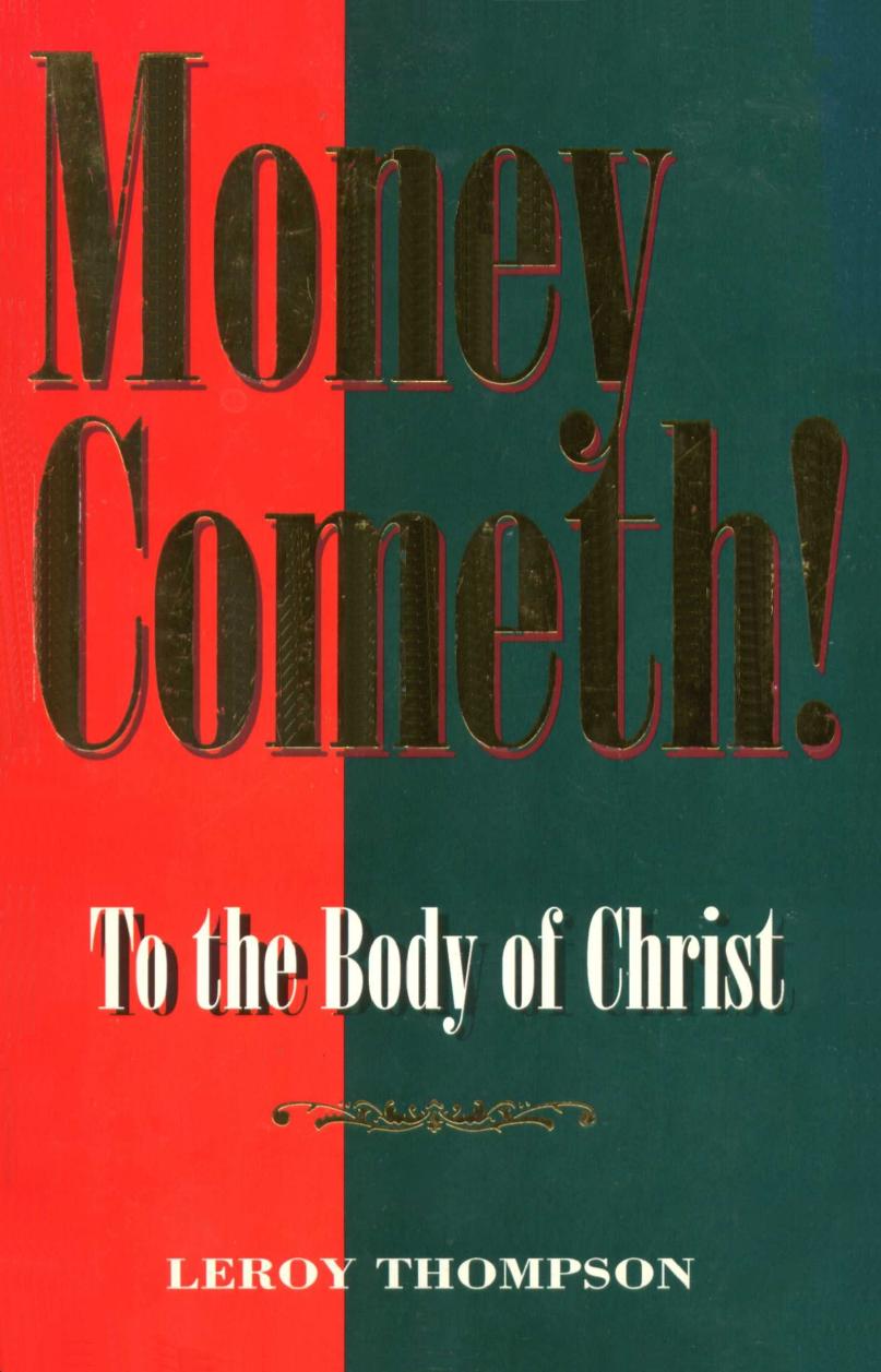 Money Cometh: To the Body of Christ by Leroy Thompson