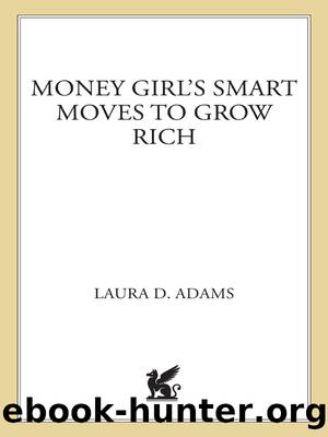 Money Girlâs Smart Moves to Grow Rich by Laura D. Adams