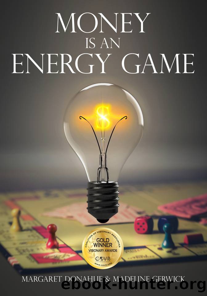 Money Is an Energy Game by Gerwick Madeline C. & Donahue Margaret M