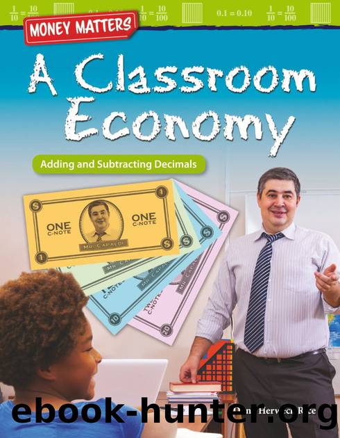 Money Matters: A Classroom Economy: Adding and Subtracting Decimals by Dona Herweck Rice