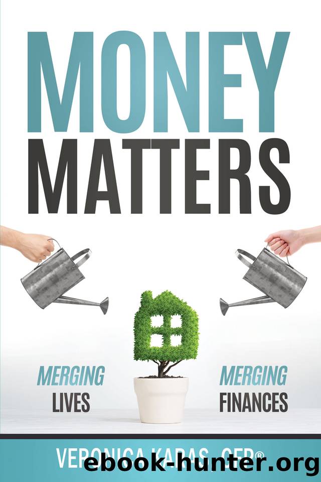 Money Matters: Merging Lives, Merging Finances by Karas Veronica