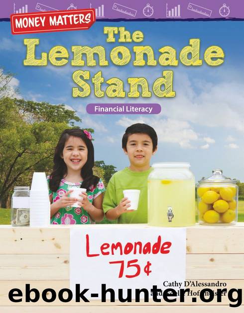 Money Matters: The Lemonade Stand: Financial Literacy by Cathy D’Alessandro and Noelle Hoffmeister