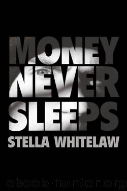Money Never Sleeps by Whitelaw Stella