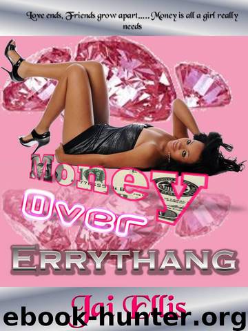 Money Over Errythang by Jai Ellis
