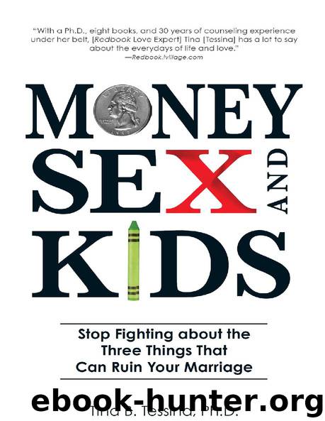 Money Sex and Kids: Stop Fighting about the Three Things that can Ruin Your Marriage by Tina B. Tessina
