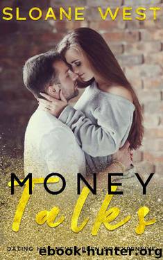 Money Talks: A Small-Town Romance (Money Hungry Book 3) by Sloane West