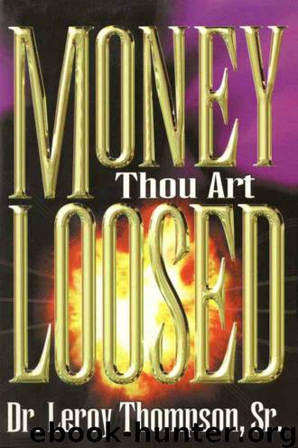 Money Thou Art Loosed by Leroy Thompson