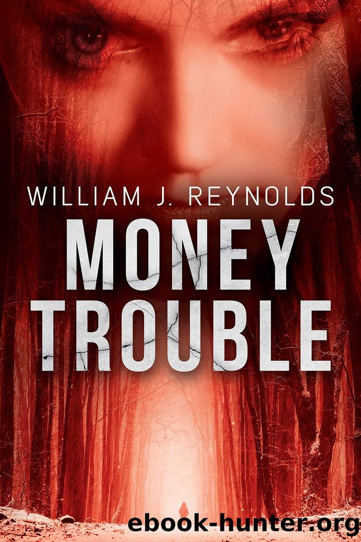 Money Trouble by William J. Reynolds