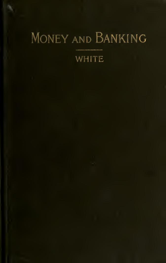 Money and banking illustrated by American history by White Horace 1834-1916
