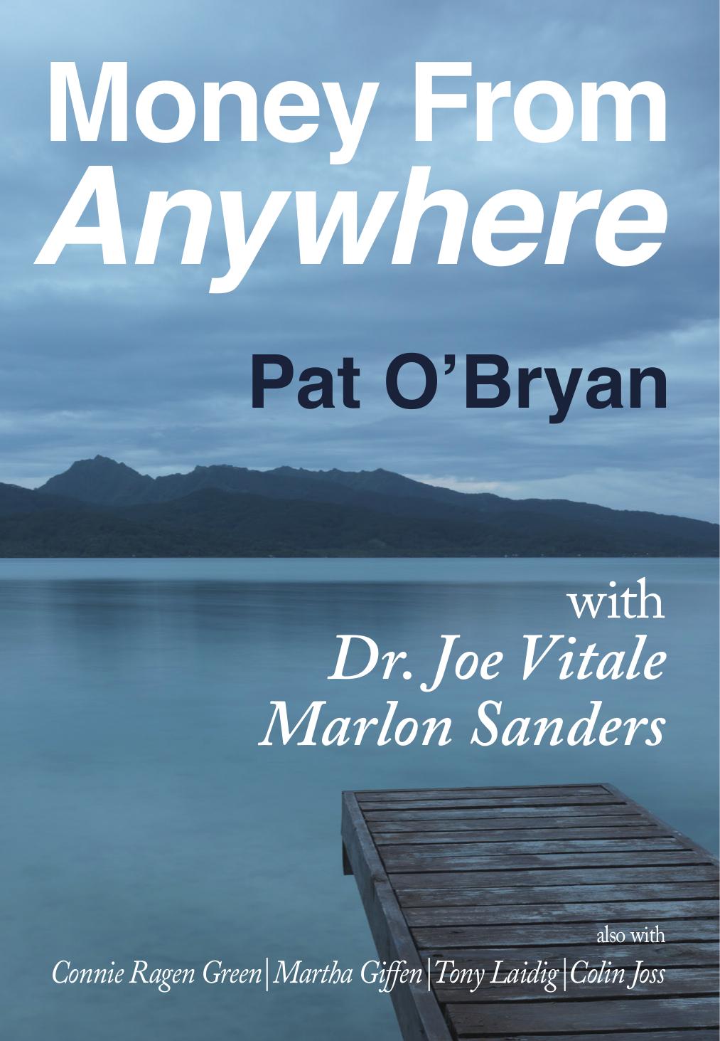 Money from anywhere by Pat O'Bryan; Joe Vitale; Marlon Saunders; et al