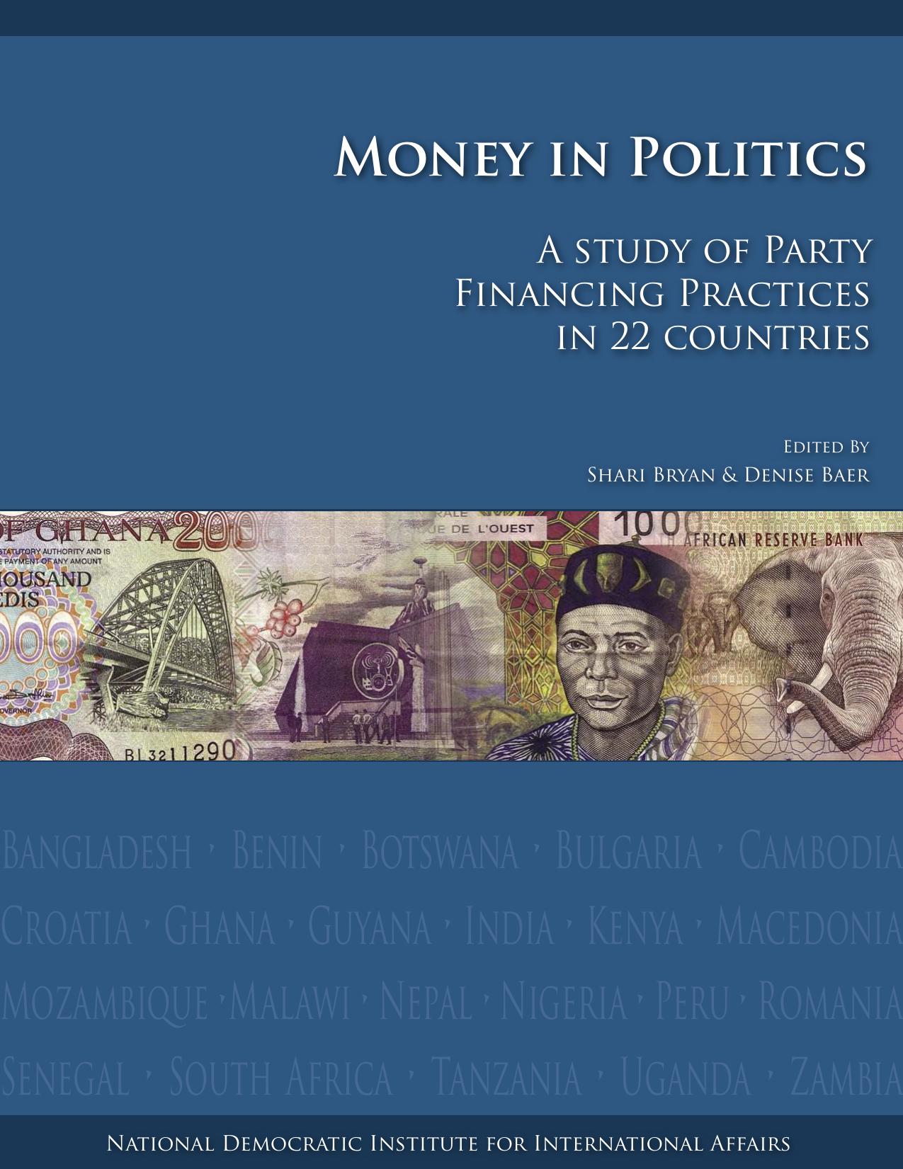 Money in politics : a study of party financing practices in 22 countries by Shari Bryan; Denise L Baer; National Democratic Institute for International Affairs