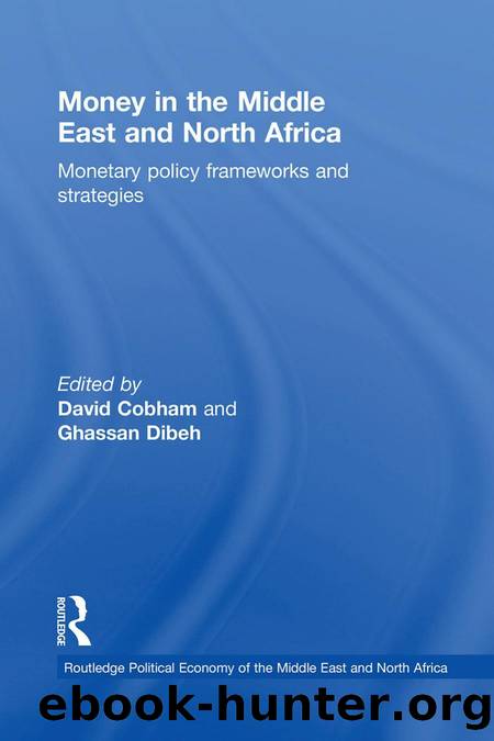 Money in the Middle East and North Africa : Monetary Policy Frameworks and Strategies by David Cobham; Ghassan Dibeh